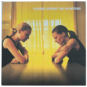 PLACEBO - WITHOUT YOU I'M NOTHING / VINILO