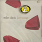 MILES DAVIS - LOVE SONGS / CD - Miniatura 1