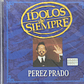 PEREZ PRADO - IDOLOS DE SIEMPRE / CD - Miniatura 1