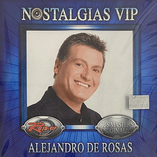 ALEJANDRO DE ROSAS - NOSTALGIAS VIP / CD