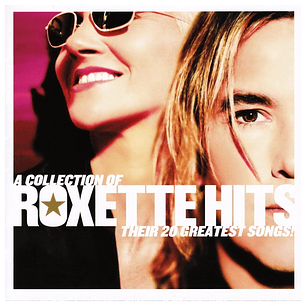 ROXETTE - HITS: A COLLECTION OF THEIR 20 GREATEST SONGS / CD