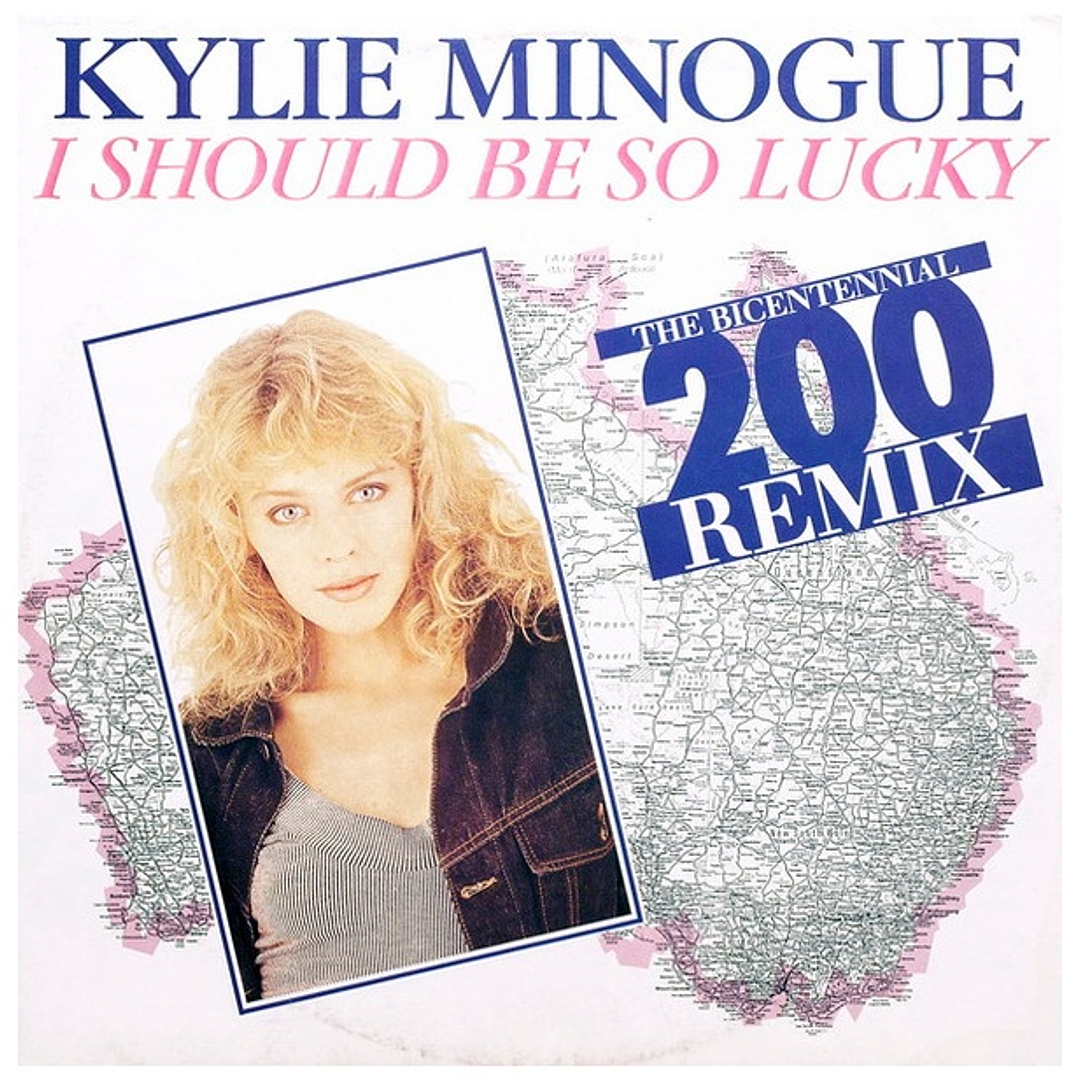 KYLIE MINOGUE - I SHOULD BE SO LUCKY (THE BICENTENNIAL 200 REMIX) / 12