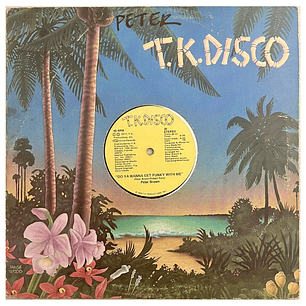 PETER BROWN - DO YA WANNA GET FUNKY WITH ME / 12