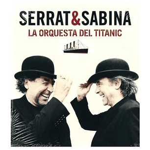 SERRAT & SABINA - LA ORQUESTA DEL TITANIC (DIGIPACK) / CD USADO