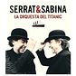 SERRAT & SABINA - LA ORQUESTA DEL TITANIC (DIGIPACK) / CD USADO - Miniatura 1