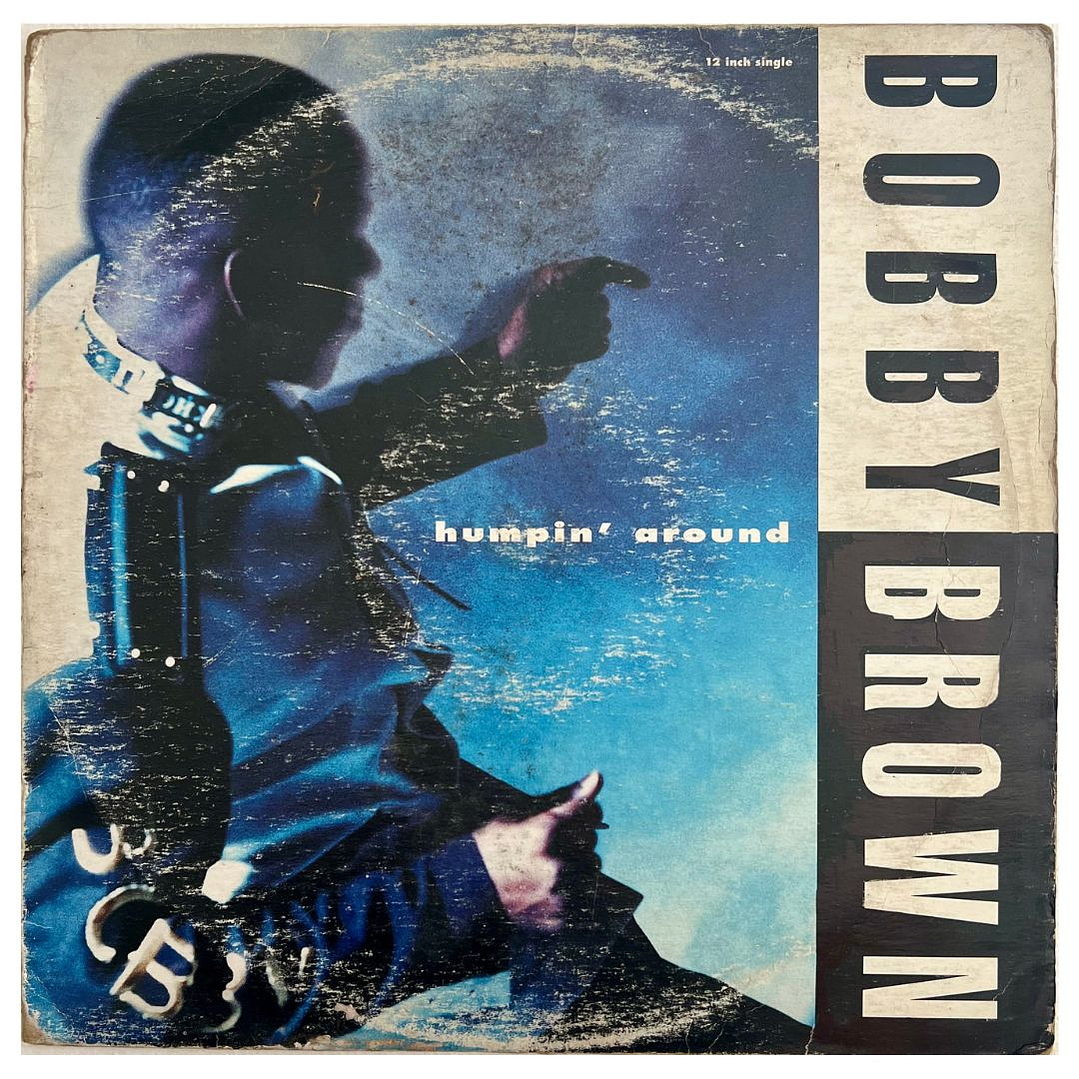 BOBBY BROWN - HUMPIN' AROUND / 12
