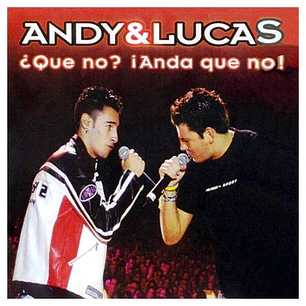 ANDY & LUCAS - QUE NO? ANDA QUE NO! (CD+DVD) / CD