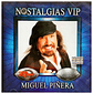 MIGUEL PIÑERA - NOSTALGIAS VIP / CD - Miniatura 1
