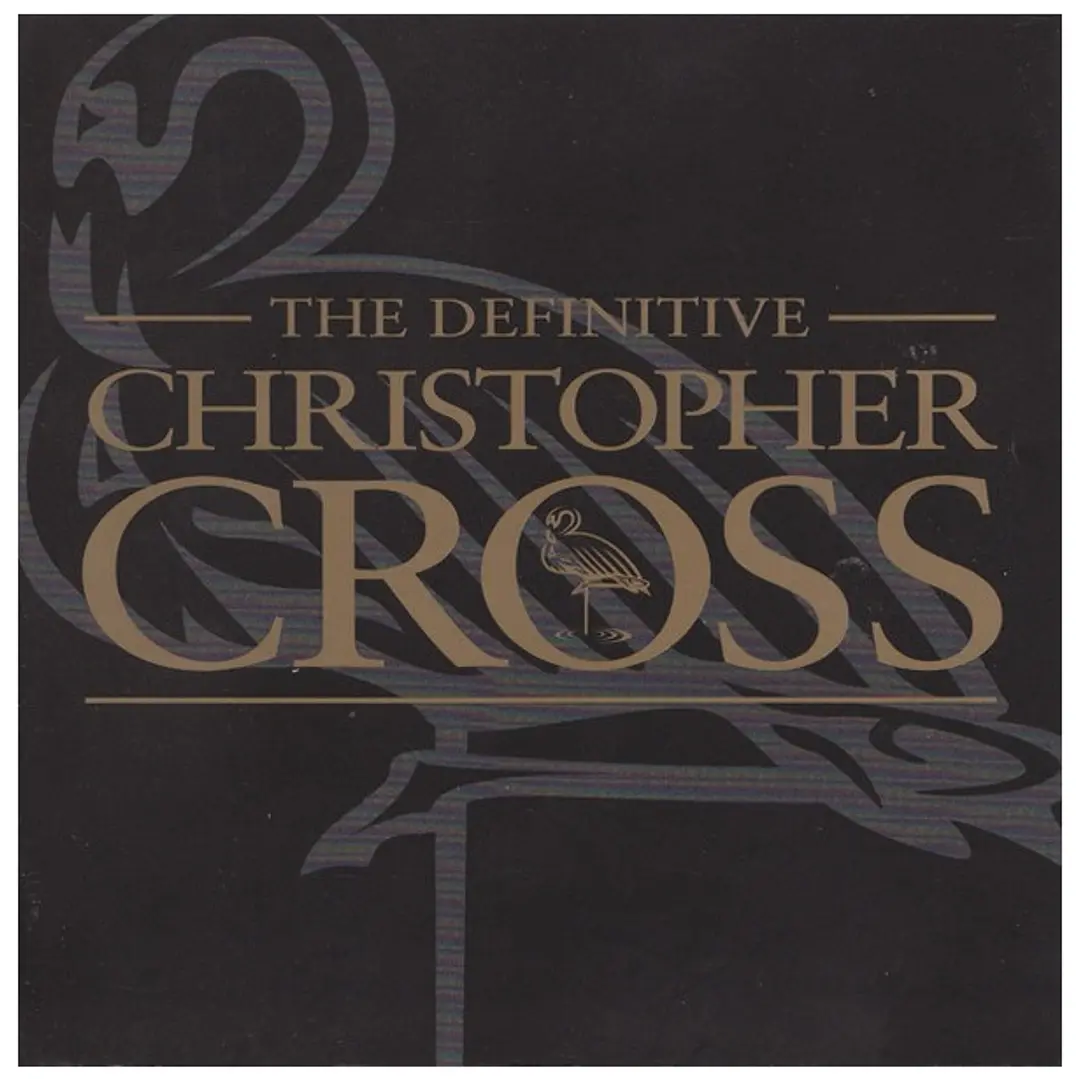 CHRISTOPHER CROSS - THE DEFINITIVE CHRISTOPHER CROSS / CD 1