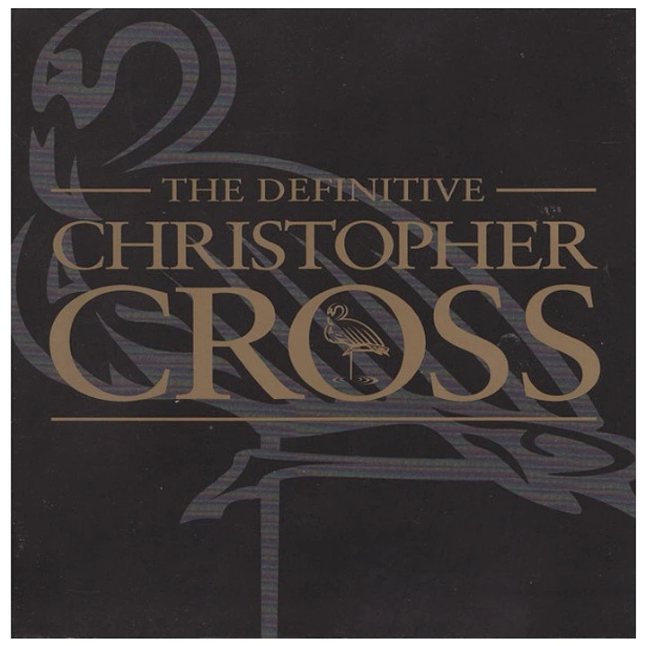 CHRISTOPHER CROSS - THE DEFINITIVE CHRISTOPHER CROSS / CD 1