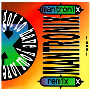 MANTRONIX - GOT TO HAVE YOUR LOVE (REMIX) / 12