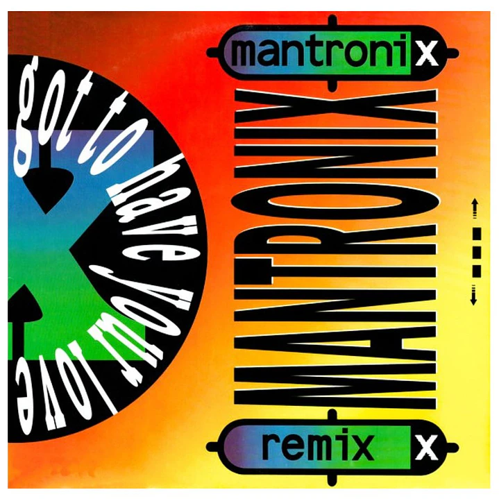 MANTRONIX - GOT TO HAVE YOUR LOVE (REMIX) / 12