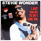 STEVIE WONDER - I JUST CALLED TO SAY I LOVE YOU / 12