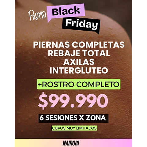 Piernas, rebaje, axilas, intergluteo, rostro 