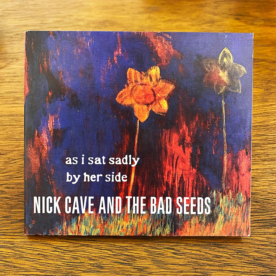 Nick Cave And The Bad Seeds* - As I Sat Sadly By Her Side 1