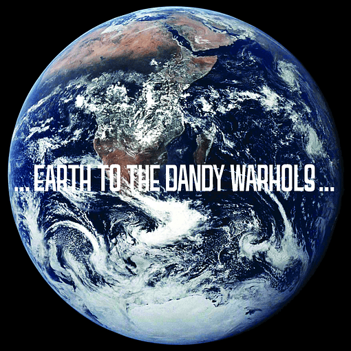 The Dandy Warhols - ... Earth To The Dandy Warhols...