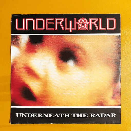 Underworld - Underneath The Radar (7