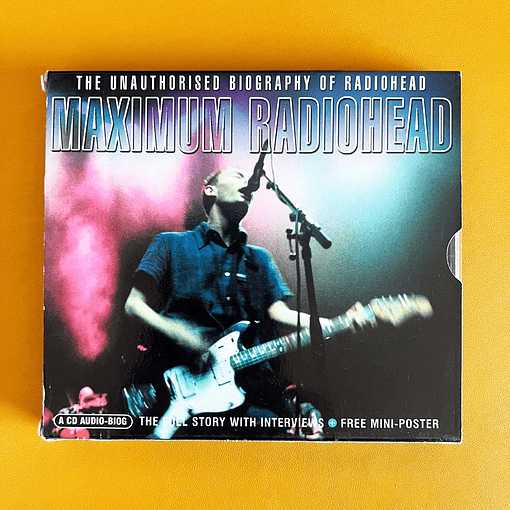 Radiohead - maximum Collection - Unauthorised Biography