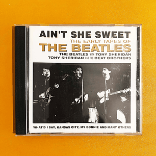 The Beatles / The Beatles With Tony Sheridan - Ain't She Sweet (The Early Tapes Of)