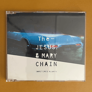 The Jesus & Mary Chain - Sometimes Always