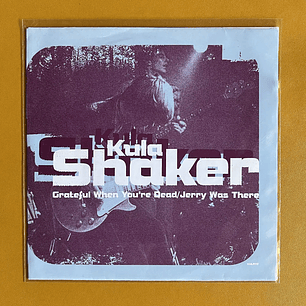 Kula Shaker - Grateful When You're Dead/Jerry Was There (7