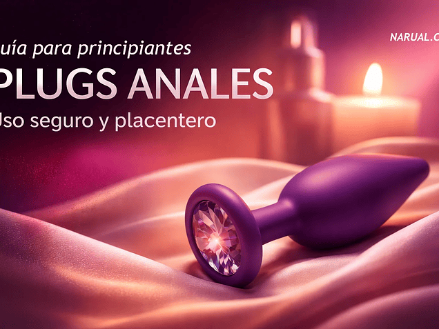 Guía para principiantes sobre el uso de plugs anales: todo lo que debes saber antes de empezar