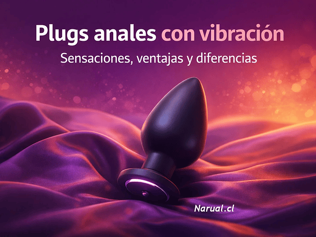 Plugs anales con vibración: sensaciones, ventajas y diferencias | Sex Shop Narual