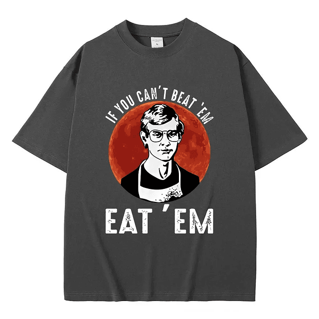 If You Can' Beat Em Eat Em Effrey Dahmer Inspired T Shirt  3