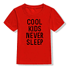 Cool Kids Never Sleep Kids Tshirt 7