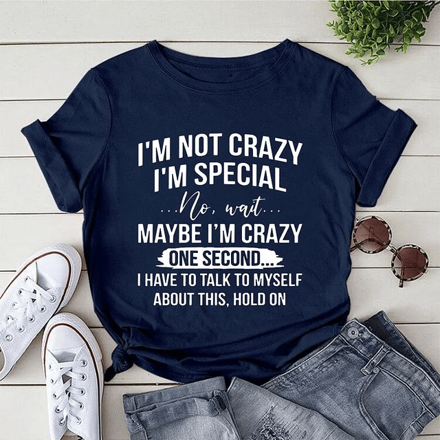 I'm Not Crazy I'm Special Printed T-Shirt 2