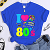 New Fashion I Love The 80s T-Shirt  6