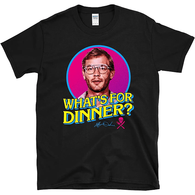 Jeffrey Dahmer What's for Dinner  T-Shirt