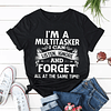 I'm A Multitasker I Can Listen Ignore and Forget T-shirt 1