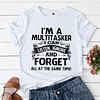 I'm A Multitasker I Can Listen Ignore and Forget T-shirt 5