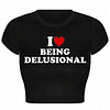 I Love Being Delusional Letter Print T-shirt 1