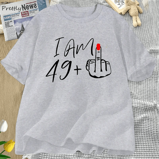 I Am 49+ Middle Finger T-shirt 7