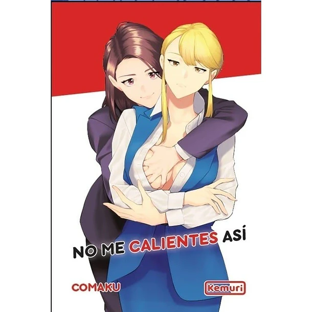 NO ME CALIENTES ASI 