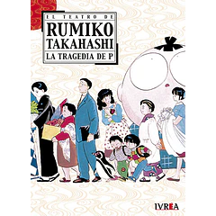 El Teatro De Rumiko Takahashi - La Tragedia De P