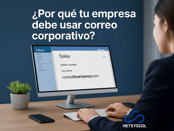 ¿Por qué tu empresa debe usar correo corporativo?