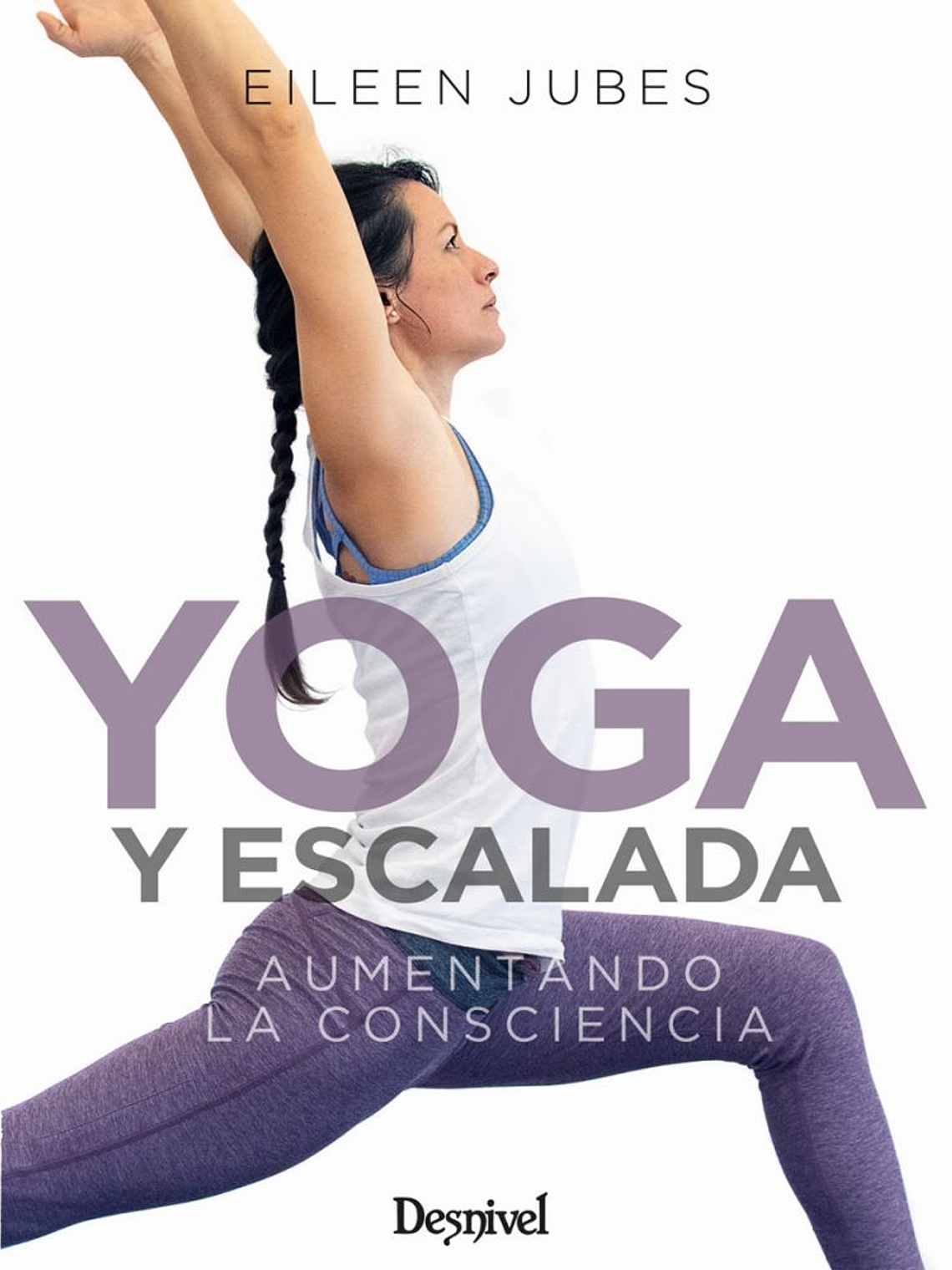 Yoga y Escalada. Aumentando la Consciencia 1