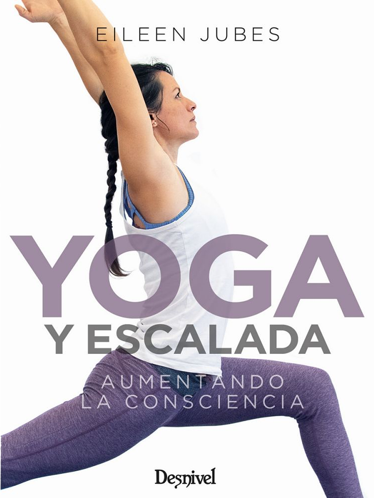 Yoga y Escalada. Aumentando la Consciencia 1