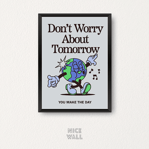 Cuadro Don't Worry About Tomorrow