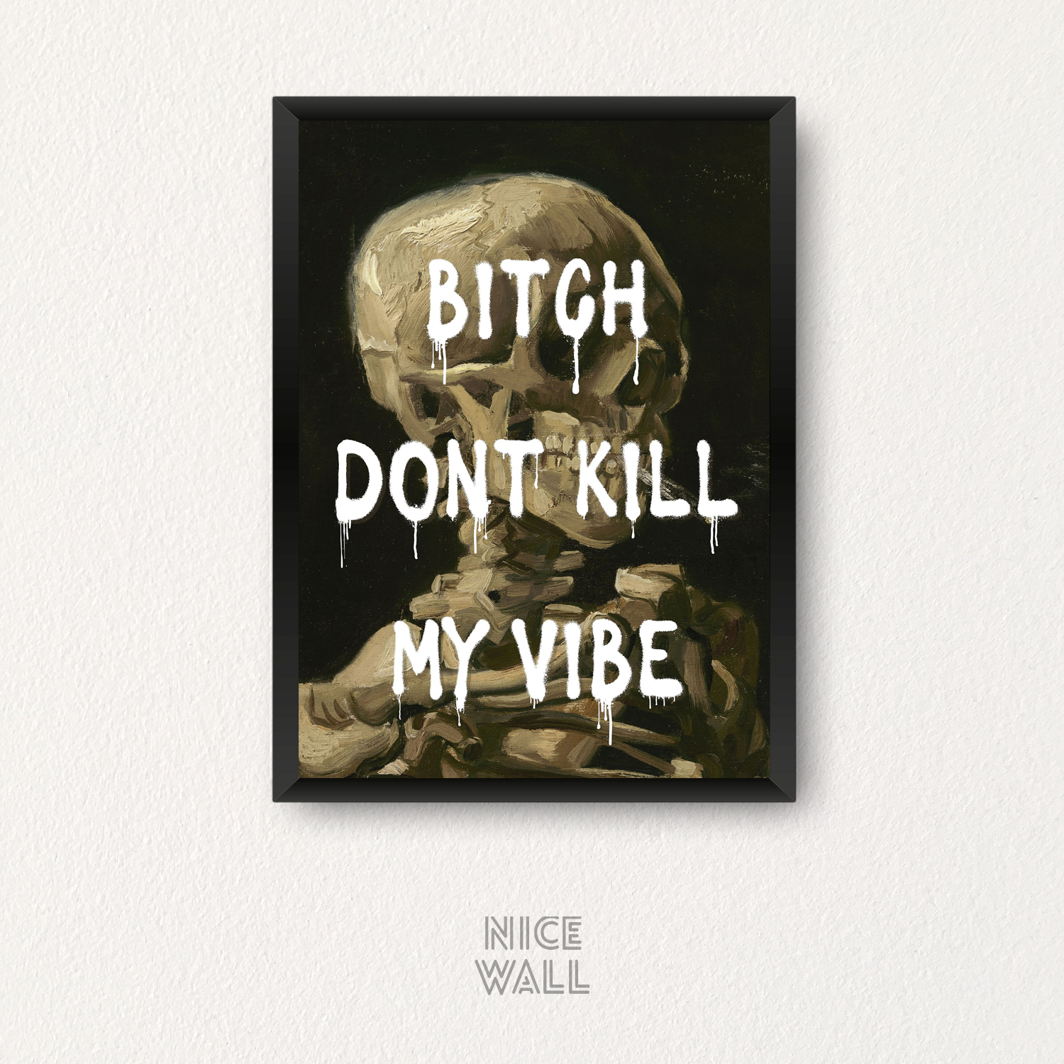 Cuadro Bitch Dont Kill My Vibe