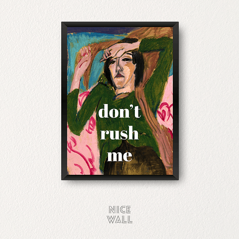 Cuadro Don't Rush Me