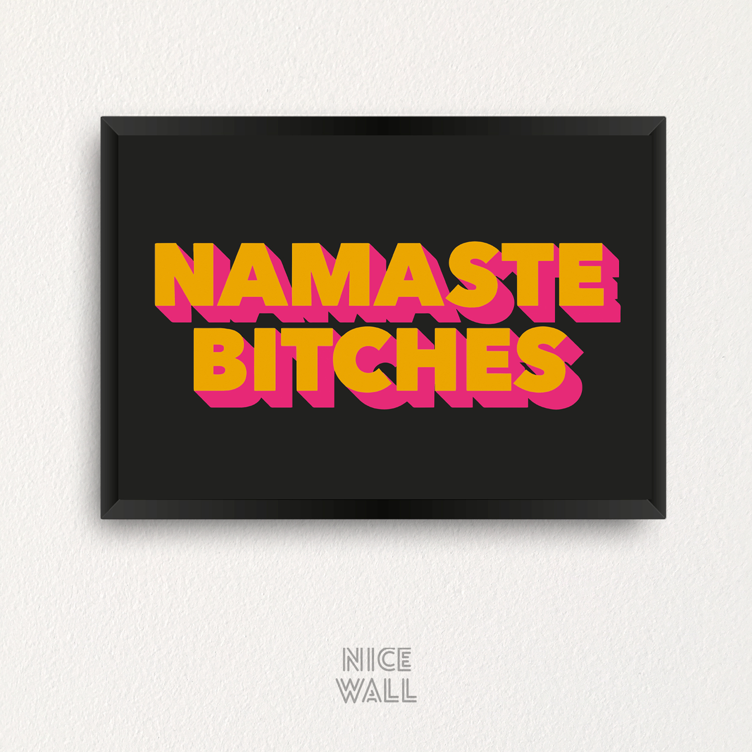 Cuadro Namaste Bitches