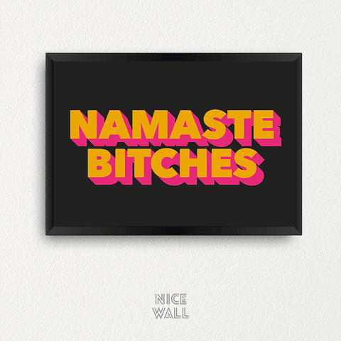 Cuadro Namaste Bitches