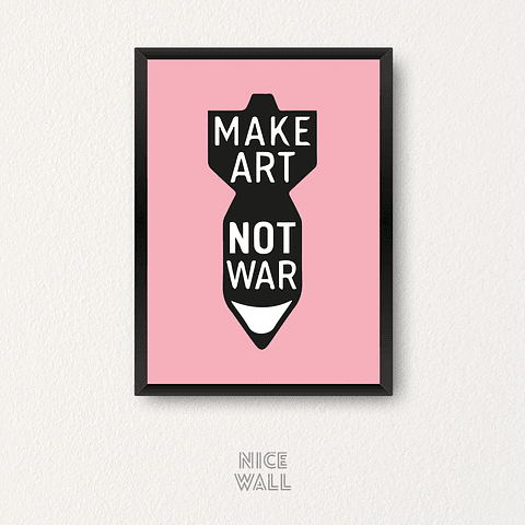Cuadro Make Art Not War
