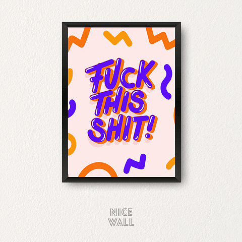 Cuadro Fuck This Shit