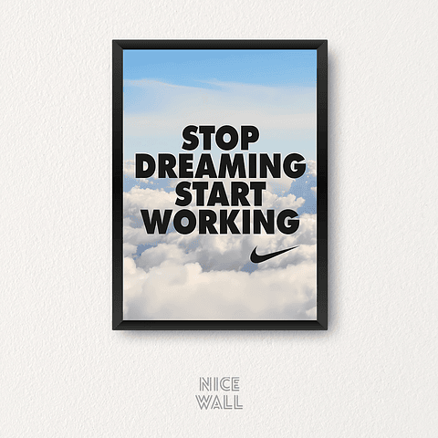 Cuadro Stop Dreaming Start Working