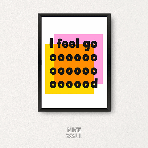 Cuadro I Feel Gooooooooood